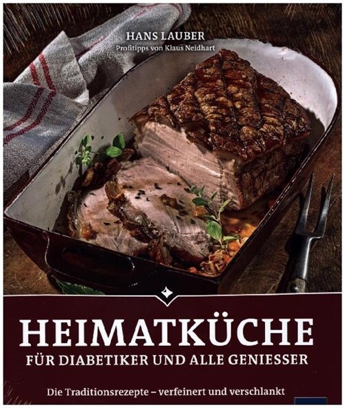 Heimatkuche fur Diabetiker und alle Geniesser (Hardcover)