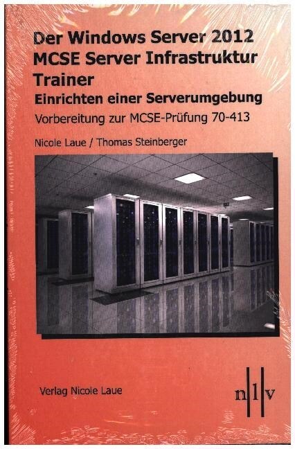 Der Windows Server 2012 MCSE Server Infrastruktur Trainer - Einrichten einer Serverumgebung (Hardcover)