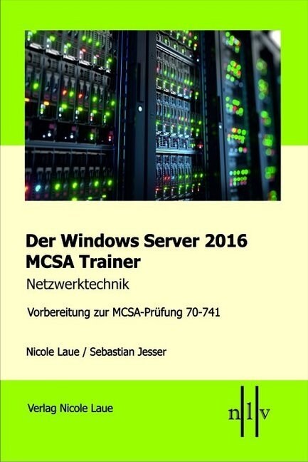Der Windows Server 2016 MCSA Trainer, Netzwerktechnik (Paperback)