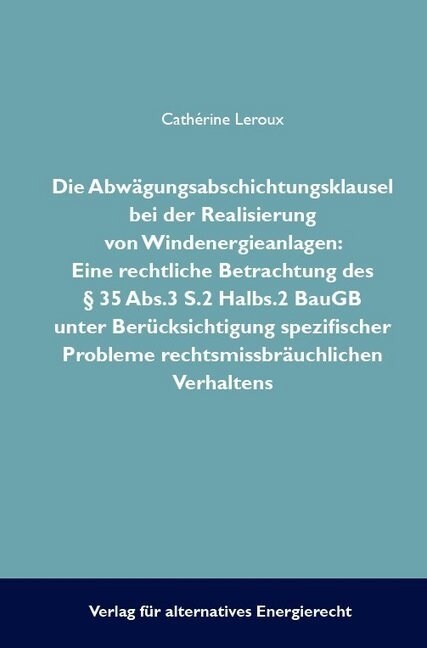 Die Abwagungsabsichtungsklausel bei der Realisierung von Windenergieanlagen (Paperback)