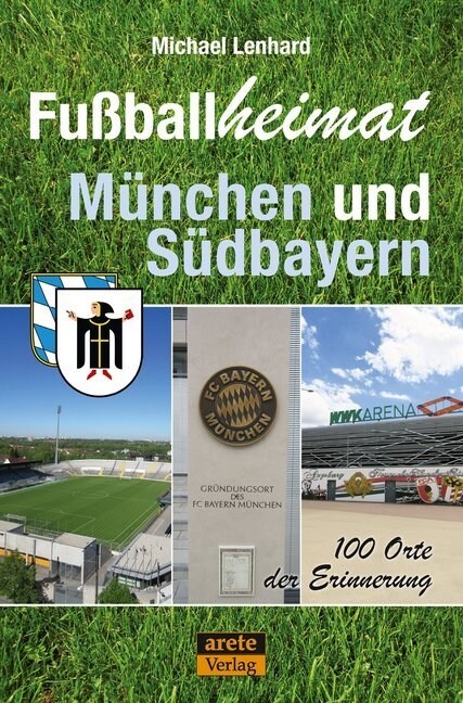 Fußballheimat Munchen und Sudbayern (Paperback)