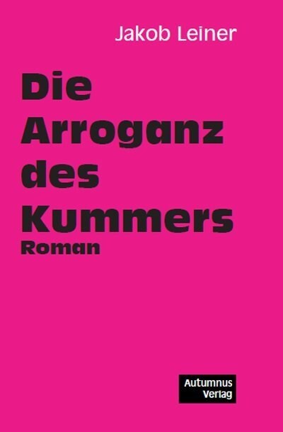 Die Arroganz des Kummers (Paperback)