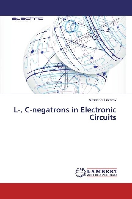 L-, C-negatrons in Electronic Circuits (Paperback)