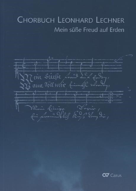 Chorbuch Leonhard Lechner. Mein suße Freud auf Erden (Sheet Music)