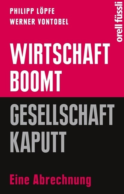 Wirtschaft boomt, Gesellschaft kaputt (Hardcover)