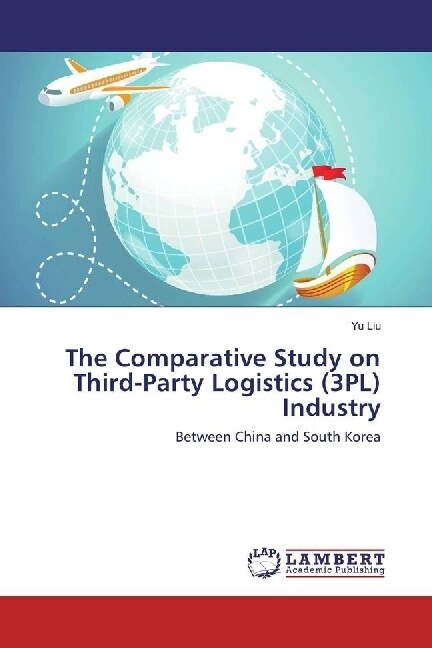 The Comparative Study on Third-Party Logistics (3PL) Industry (Paperback)