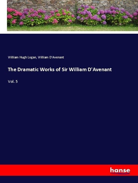 The Dramatic Works of Sir William DAvenant: Vol. 5 (Paperback)