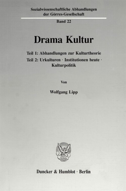 Drama Kultur: Teil 1: Abhandlungen Zur Kulturtheorie; Teil 2: Urkulturen - Institutionen Heute - Kulturpolitik (Paperback)