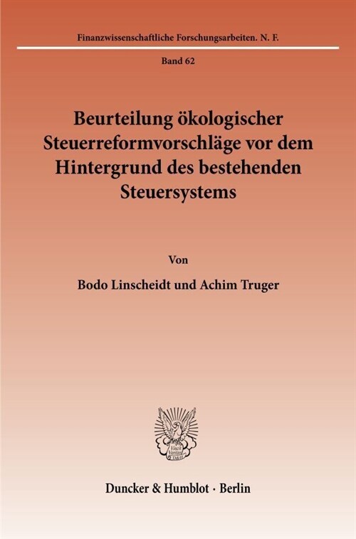 Beurteilung Okologischer Steuerreformvorschlage VOR Dem Hintergrund Des Bestehenden Steuersystems: Studie Im Auftrag Des Bundesverbandes Der Deutschen (Paperback)