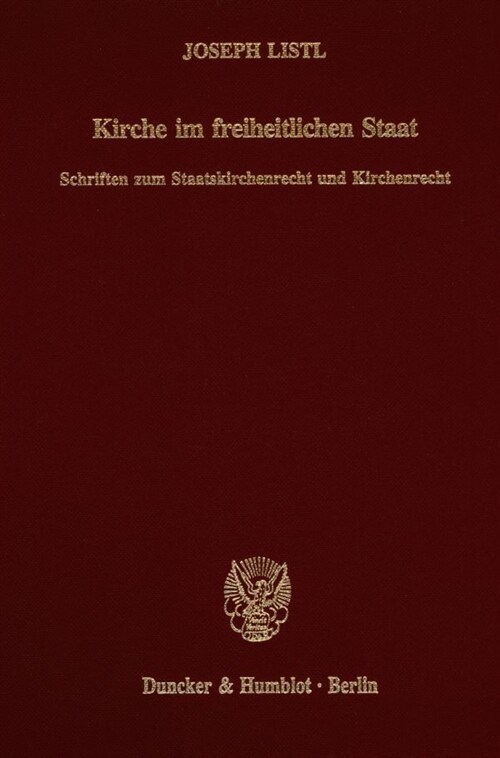 Kirche Im Freiheitlichen Staat: Schriften Zum Staatskirchenrecht Und Kirchenrecht (Hardcover)