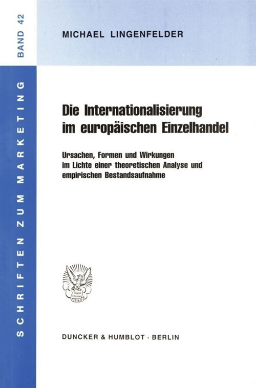 Die Internationalisierung Im Europaischen Einzelhandel: Ursachen, Formen Und Wirkungen Im Lichte Einer Theoretischen Analyse Und Empirischen Bestandsa (Paperback)