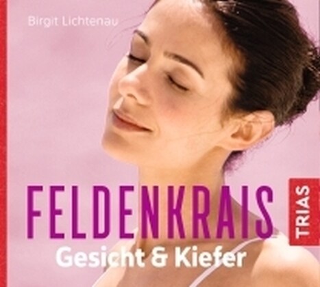 Feldenkrais Gesicht & Kiefer - Horbuch, 1 Audio-CD (CD-Audio)