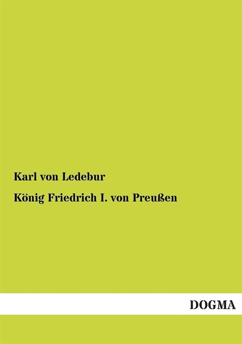 Konig Friedrich I. von Preußen (Paperback)