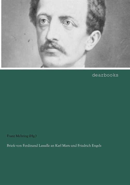 Briefe von Ferdinand Lassalle an Karl Marx und Friedrich Engels (Paperback)