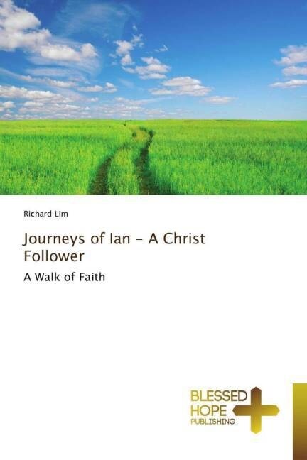 Journeys of Ian - A Christ Follower (Paperback)