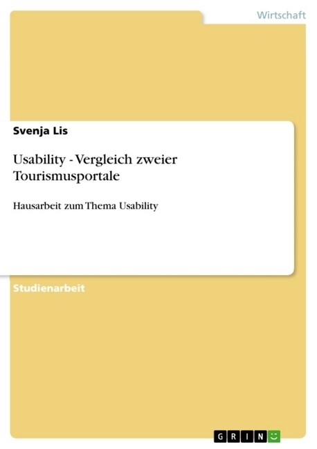 Usability - Vergleich zweier Tourismusportale: Hausarbeit zum Thema Usability (Paperback)