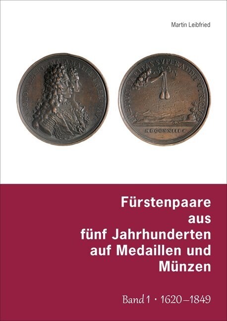 Furstenpaare aus funf Jahrhunderten auf Medaillen und Munzen. Bd.1 (Hardcover)