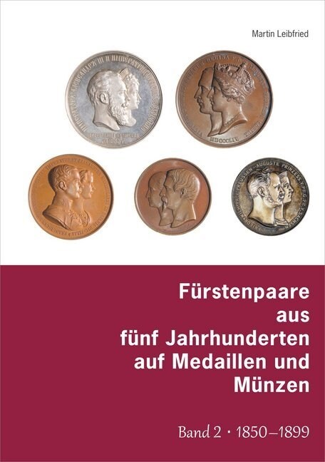 Furstenpaare aus funf Jahrhunderten auf Medaillen und Munzen. Bd.2 (Hardcover)
