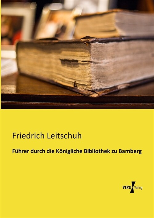 F?rer durch die K?igliche Bibliothek zu Bamberg (Paperback)