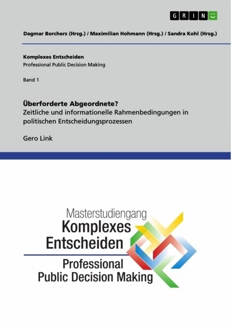 ?erforderte Abgeordnete? Zeitliche und informationelle Rahmenbedingungen in politischen Entscheidungsprozessen: Komplexes Entscheiden (Professional P (Paperback)