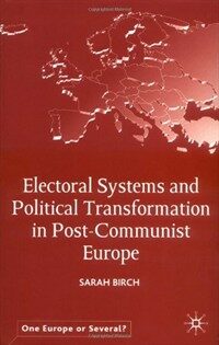 Electoral systems and political transformation in post-communist Europe