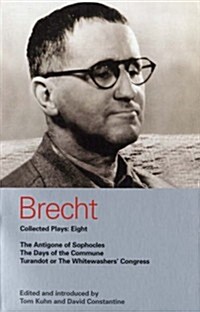 Brecht Plays 8 : The Antigone of Sophocles; The Days of the Commune; Turandot or the Whitewashers Congress (Paperback)
