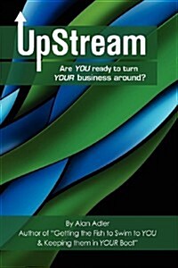 Upstream -- Are You Ready to Turn Your Business Around? (Paperback)