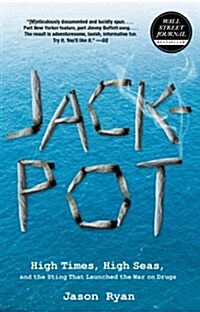 Jackpot: High Times, High Seas, and the Sting That Launched the War on Drugs (Paperback)