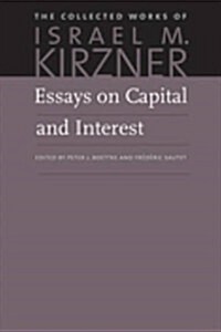 Essays on Capital and Interest: An Austrian Perspective (Hardcover)