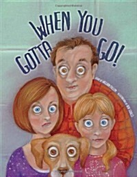 When You Gotta Go! (Paperback)