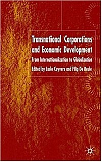 Transnational Corporations and Economic Development: From Internationalization to Globalization (Hardcover)
