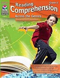 Reading Comprehension Across the Genres: Reproducible Grade 6 (Paperback)