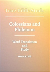 True Bible Study - Colossians and Philemon (Paperback)