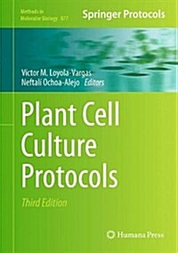 Plant Cell Culture Protocols (Hardcover, 3, 2012)