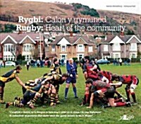 Rygbi - Calon Y Gymuned/Rugby - Heart of the Community (Paperback)