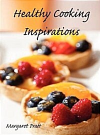 Healthy Cooking Inspirations [Hardcover] (Hardcover)