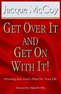 Get Over It and Get on with It (Paperback)