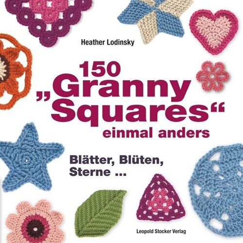 150 Granny Squares einmal anders (Paperback)