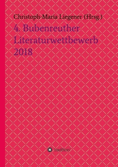 4. Bubenreuther Literaturwettbewerb 2018 (Hardcover)