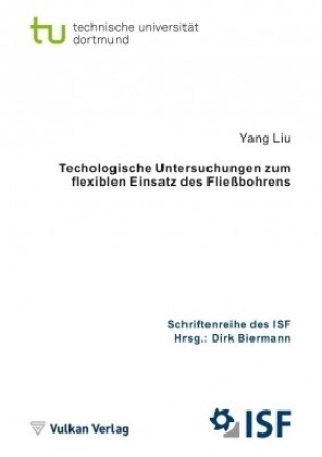 Technologische Untersuchungen zum flexiblen Einsatz des Fließbohrens (Paperback)