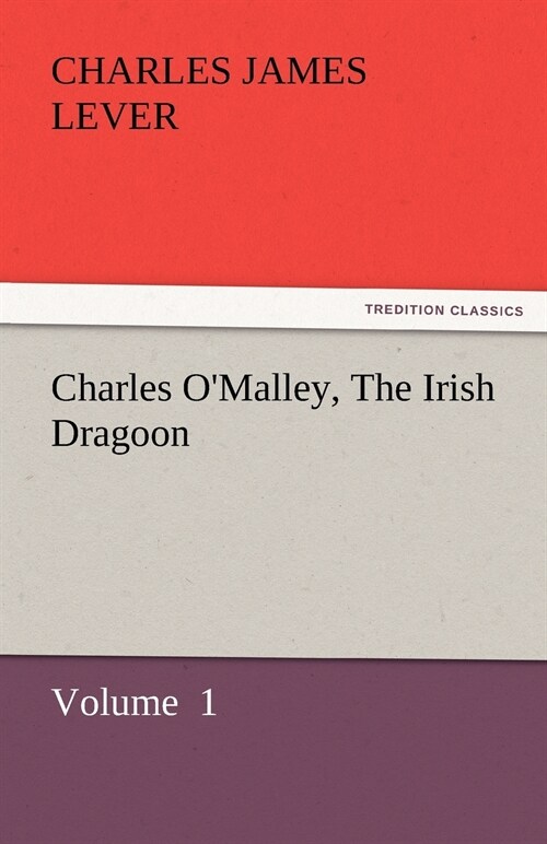 Charles OMalley, The Irish Dragoon (Paperback)