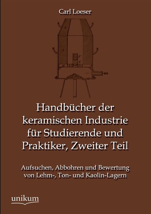 Handbucher der keramischen Industrie fur Studierende und Praktiker, Zweiter Teil (Paperback)