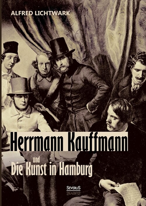 Herrmann Kauffmann und die Kunst in Hamburg 1800-1850 (Paperback)