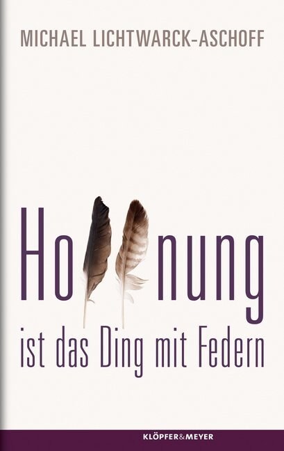 Hoffnung ist das Ding mit Federn (Hardcover)