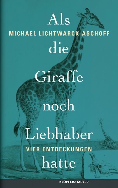 Als die Giraffe noch Liebhaber hatte (Hardcover)