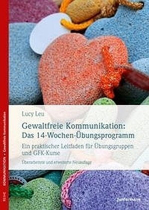 Gewaltfreie Kommunikation: Das 14-Wochen-Ubungsprogramm (Paperback)