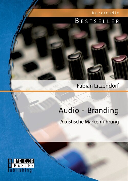 Audio - Branding: Akustische Markenf?rung (Paperback)