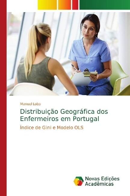 Distribui豫o Geogr?ica dos Enfermeiros em Portugal (Paperback)