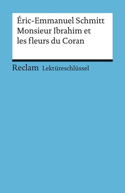 Lektureschlussel Eric-Emmanuel Schmitt Monsieur Ibrahim et les fleurs du Coran (Paperback)