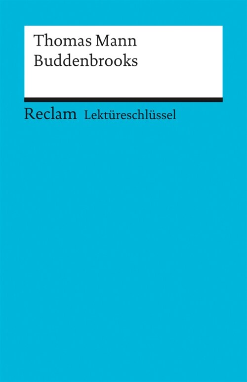 Lektureschlussel Thomas Mann Die Buddenbrooks (Paperback)